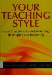 Your Teaching Style A Practical Guide To Understanding Developing And Improving Mohanna