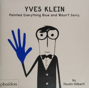 Yves Klein Painted Everything Blue And Wasnt Sorry Gilberti