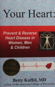 Your Heart Prevent And Reverse Heart Disease In Women Men And Children Kuffel