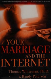Your Marriage And The Internet Whiteman Tom Petersen Randy
