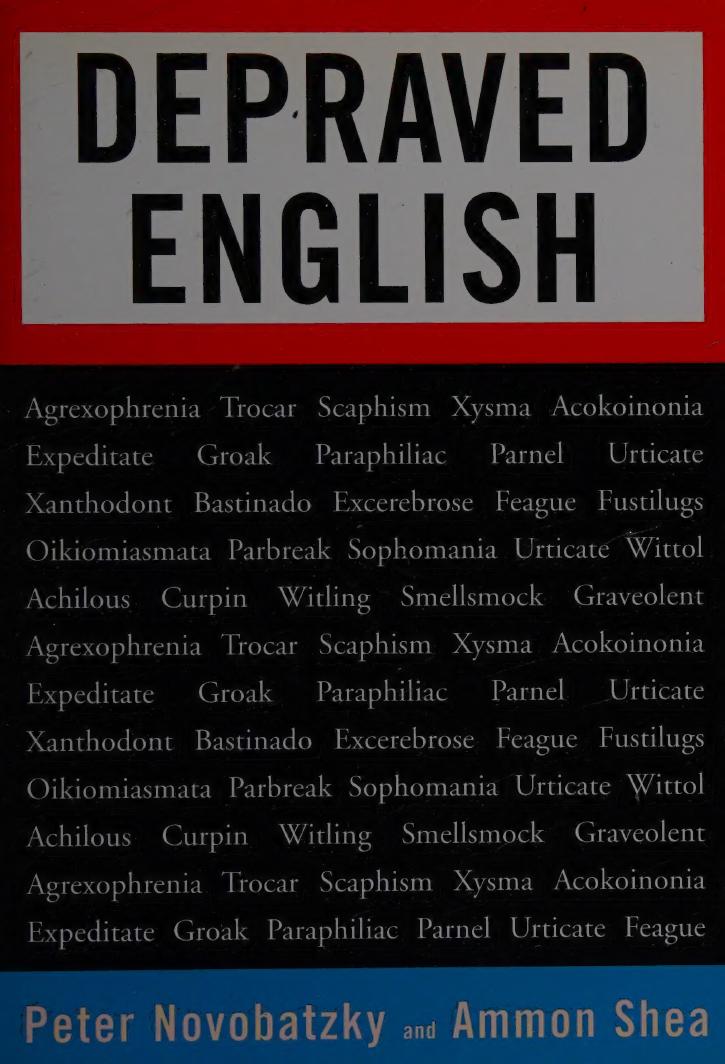 Depraved English The Most Disgusting And Hilarious Word Book Ever 2nd Edition Peter Novobatzky
