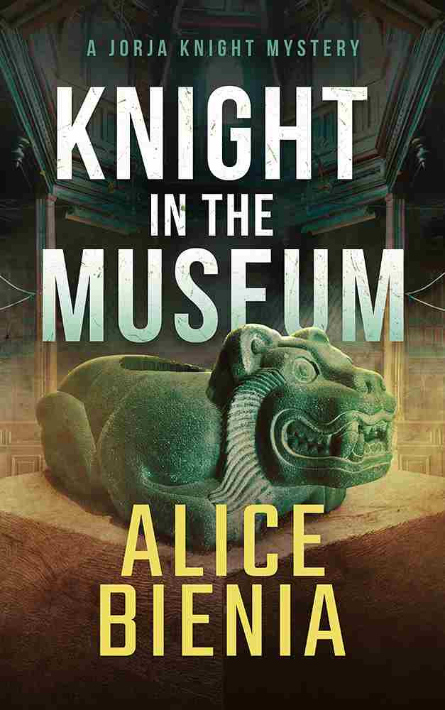 Knight In The Museum A Jorja Knight Mystery 5 Alice Bienia