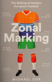 Zonal Marking The Making Of Modern European Football Cox Michael Soccer Writer