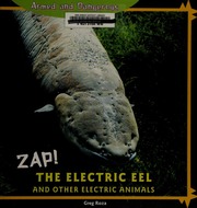 Zap The Electric Eel And Other Electric Animals 1st Ed Roza
