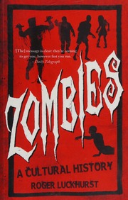 Zombies A Cultural History Luckhurst Roger Author