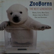 Zooborns The Next Generation Newer Cuter More Exotic Animals From The Worlds Zoos And Aquariums 1st Simon Schuster Hardcover Ed Bleiman