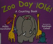 Zoo Day Ole A Counting Book 1st Ed Gershator Phillis Cohen
