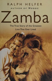 Zamba The True Story Of The Greatest Lion That Ever Lived Helfer