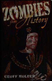 Zombies From History A Hunters Guide Holder Geoff Author