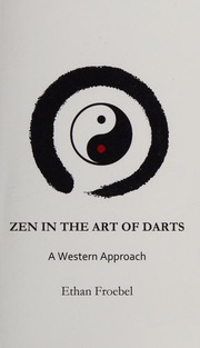 Zen In The Art Of Darts A Western Approach Froebel Ethan Author