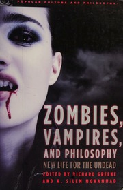 Zombies Vampires And Philosophy New Life For The Undead Greene