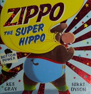 Zippo The Super Hippo Gray Kes Author Dyson Nikki Illustrator