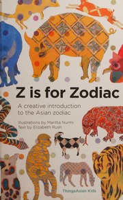 Z Is For Zodiac A Creative Introduction To The Asian Zodiac Rush