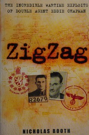 Zigzag The Incredible Wartime Exploits Of Doubleagent Eddie Chapman Booth