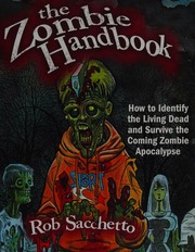 The Zombie Handbook How To Identify The Living Dead And Survive The Coming Zombie Apocalypse Sacchetto