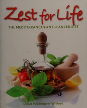 Zest For Life The Mediterranean Anticancer Diet A Guide To Dietary Cancer Prevention With Over 150 Recipes Middelmannwhitney
