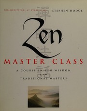 Zen Master Class A Course In Zen Wisdom From Traditional Masters Hodge