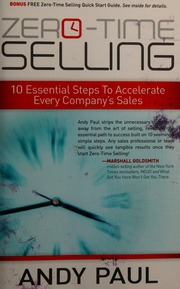 Zerotime Selling 10 Essential Steps To Accelerate Every Companys Sales Paul
