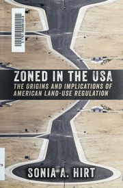 Zoned In The Usa The Origins And Implications Of American Landuse Regulation Hirt