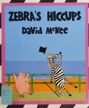 Zebras Hiccups New Ed Edition Mckee David