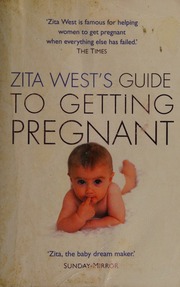 Zita Wests Guide To Getting Pregnant West Zita