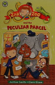 Zak Zoo And The Peculiar Parcel Swainsmith Justine