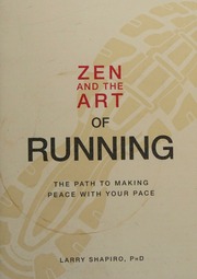Zen And The Art Of Running The Path To Making Peace With Your Pace Shapiro