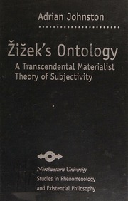 Zizeks Ontology A Transcendental Materialist Theory Of Subjectivity Johnston