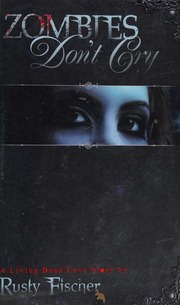 Zombies Dont Cry Fischer Rusty