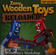 Zany Wooden Toys Reloaded More Wild Projects From The Toy Inventors Workshop Gilsdorf