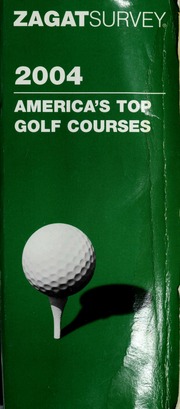 Americas Top Golf Courses 2004 Zagat Survey