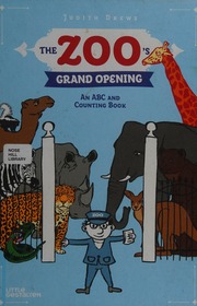 The Zoos Grand Opening An Abc And Counting Book Drews Judith