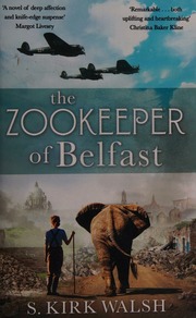 The Zookeeper Of Belfast Walsh S Kirk Author