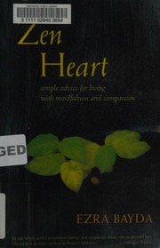 Zen Heart Simple Advice For Living With Mindfulness And Compassion Bayda