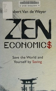 Zen Economics Save The World And Save Yourself By Saving Van De Weyer