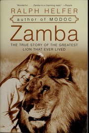 Zamba The True Story Of The Greatest Lion That Ever Lived Helfer