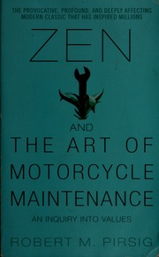Zen And The Art Of Motorcycle Maintenance An Inquiry Into Values Pirsig