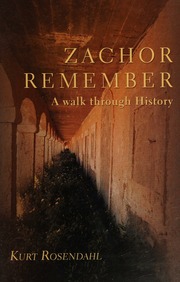 Zachor Remember A Walk Through History Rosendahl Kurt 1920