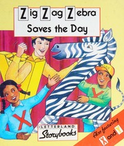 Zig Zag Zebra Saves The Day Laslett Stephanie Launchbury Jane