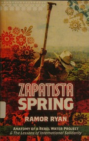 Zapatista Spring Anatomy Of A Rebel Water Project The Lessons Of International Solidarity Ryan