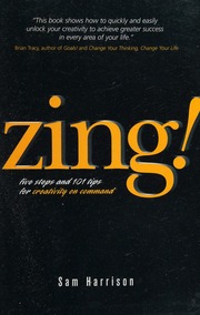 Zing Five Steps And 101 Tips For Creativity On Command Harrison