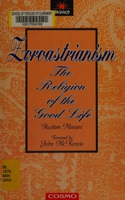 Zoroastrianism The Religion Of The Good Life Masani Rustom Pestonji