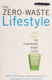 The Zerowaste Lifestyle Live Well By Throwing Away Less Korst