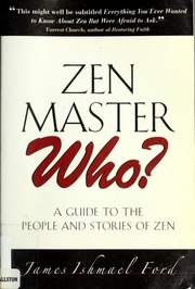 Zen Master Who A Guide To The People And Stories Of Zen Ford