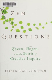 Zen Questions Zazen Dogen And The Spirit Of Creative Inquiry Leighton