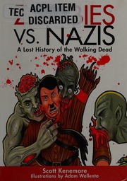 Zombies Vs Nazis A Lost History Of The Walking Dead Kenemore
