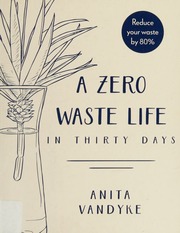 A Zero Waste Life In Thirty Days Vandyke Anita Author Maggio