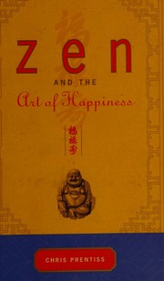 Zen And The Art Of Happiness 2nd Ed Prentiss Chris 1936