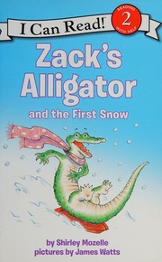 Zacks Alligator And The First Snow Mozelle Shirley Watts James