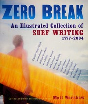 Zero Break An Illustrated Collection Of Surf Writing 17772004 None 1st Ed None